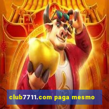 club7711.com paga mesmo